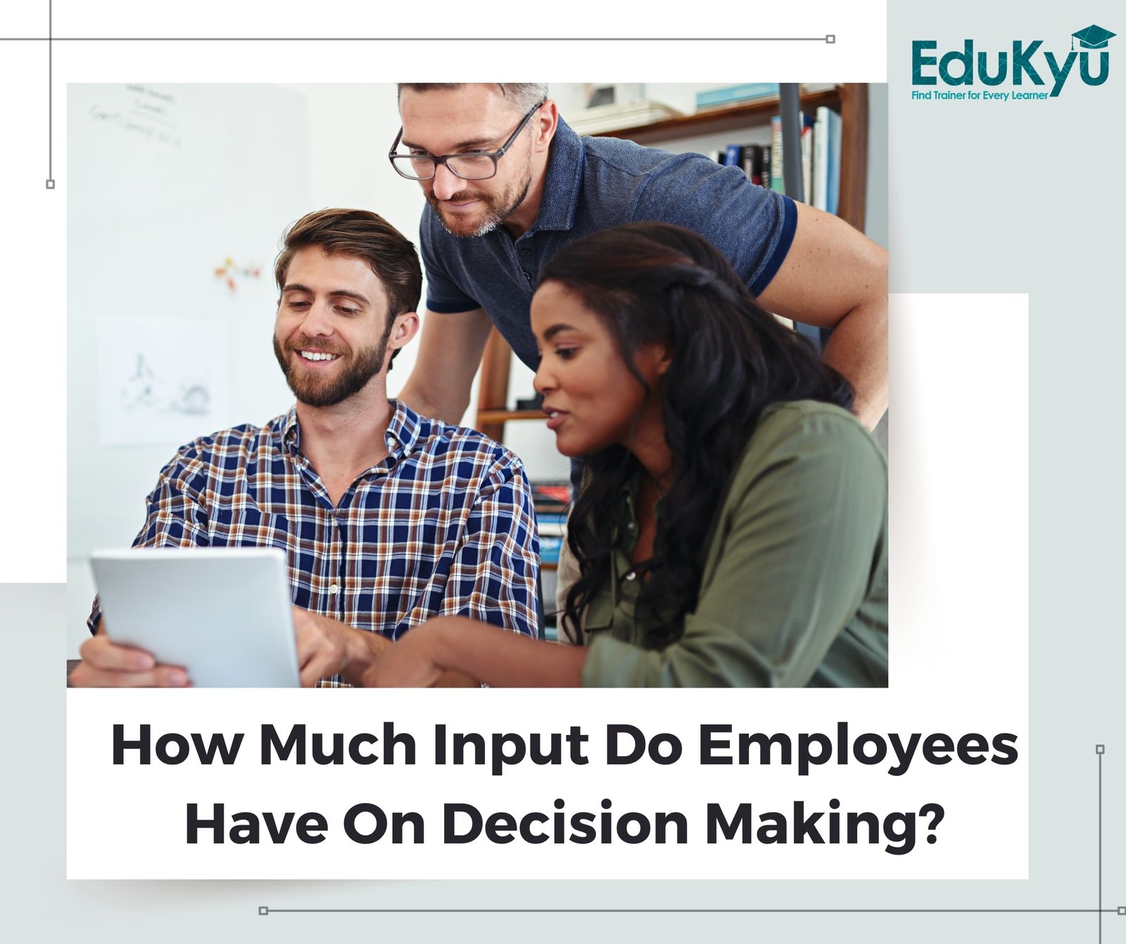How Much Input Do Employees Have On Decision Making?